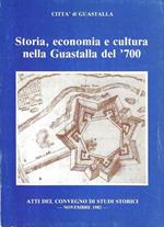 Storia, economia e cultura nella Guastalla del '700. Città di Guastalla - Atti del Convegno di studi storici, novembre 1982