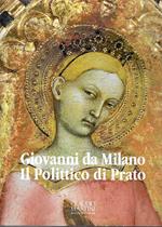 Giovanni da Milano. Il Polittico di Prato