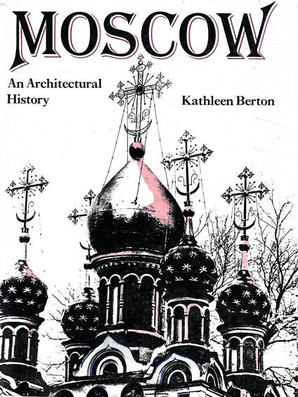 Moscow: An Architectural History - copertina