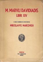 M. Maruli Davidiadis Libri XIV e Codice Taurinensi in lucem protulit Miroslavus Marcovich