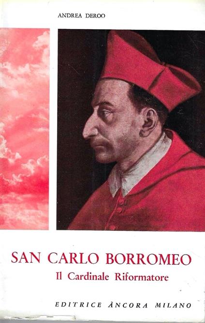 S. Carlo Borromeo il Cardinale Riformatore - Andrea Deroo - copertina