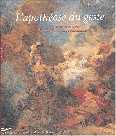 L' apothéose du geste: L' esquisse peinte au siècle de Boucher et Fragonard - copertina