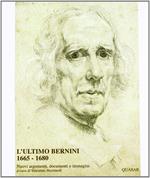 L' ultimo Bernini 1665-1680. Nuovi argomenti, documenti e immagini. Ediz. illustrata