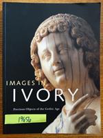 Images in Ivory: Precious Objects of the Gothic Age