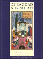 Bagdad à Ispahan: Manuscrits islamiques de la Filiale de Saint-Pétersbourg de l'Institut d'Etudes orientales