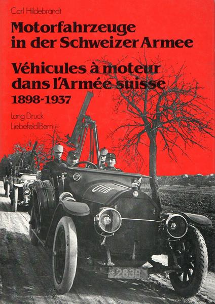 Motorfahrzeuge in der Schweizer Armee - Vehicules a moteur dans l'Armee Suisse 1898-1937 - copertina