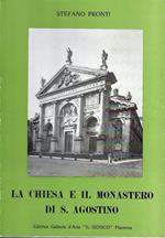 La Chiesa e il Monastero di S. Agostino. Vicende storiche ed artistiche della canonica lateranense di Piacenza