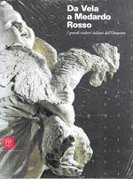 Da Vela a Medardo Rosso. I grandi scultori italiani dell'Ottocento