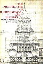 The architecture of H.H. Richardson and his times