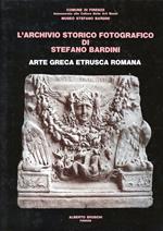 L' archivio storico fotografico di Stefano Bardini. Arte greca, etrusca, romana