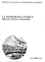 La demografia storica delle città italiane. Relazioni e comunicazioni presentate al Convegno tenuto ad Assisi, 27-29 ottobre 1980