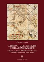 A proposito del restauro e della conservazione. Colloquio con Amedeo Bellini, Salvatore Boscarino, Giovanni Carbonara e B. Paolo Torsello