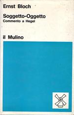 Soggetto-Oggetto : commento a Hegel