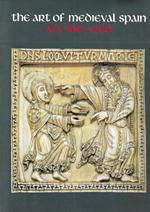 The Art of Medieval Spain, A.D.500-1200. Catalogo della Mostra - New York, 1993/94