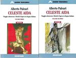 Celeste Aida. Frasi dal teatro in musica italiano. Viaggio attraverso i libretti d'opera in lingua italiana (due volumi)