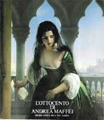 L' Ottocento di Andrea Maffei. (Catalogo della Mostra - Riva del Garda, 1987)