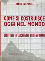 Come si costruisce oggi nel mondo. Strutture di architetti contemporanei