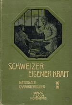 Schweizer eigener Kraft!. Nationale Charakterbilder