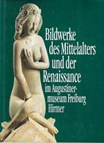 Bildwerke des Mittelalters und der Reinassance (1100 - 1530 ) im Augustiner-museum , Freiburg