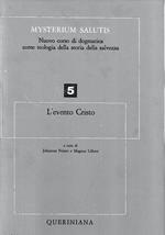 L' evento Cristo (Mysterium Salutis. Nuovo corso di dogmatica come teologia della storia della salvezza - Vol. 5 )