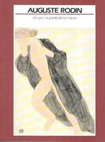 Auguste Rodin. Disegni e acquarelli dell'età matura (Catalogo della Mostra, Torino 1987)