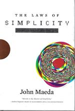 The Laws of Simplicity. Design, Technology, Business, Life