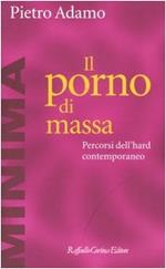 Il porno di massa. Percorsi dell'hard contemporaneo