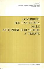 Contributi per una storia delle istituzioni scolastiche a Trieste