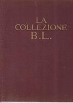 La Collezione B.L. - Galleria Milano - Milano, 1930