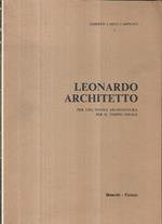 Leonardo architetto: per una nuova architettura per il tempo ideale