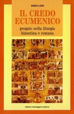 Il credo ecumenico pregato nella liturgia bizantina e romana