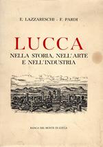 Lucca : nella storia, nell'arte e nell'industria