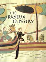 The Bayeux Tapestry: Monument to a Norman Triumph