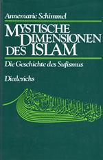 Mystische Dimensionen des Islam: Die Geschichte des Sufismus