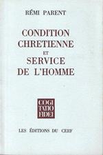 Condition chrétienne et service de l'homme. Essai d'anthropologie chrétienne