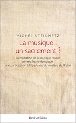 La musique : un sacrement ?: La médiation de la musique rituelle comme lieu théologique : une participation à l'épiphanie du mystère de l'Eglise