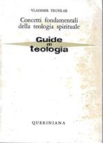 Concetti fondamentali della teologia spirituale (Guide di teologia, n.6)