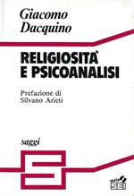 Religiosità  e psicoanalisi. Introduzione alla psicologia e alla psicopatologia religiosa