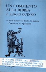 Un commento alla Bibbia : IV. Sulle Lettere di Paolo, le Lettere Cattoliche e l'Apocalisse