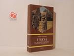 I maya. La scoperta di una civiltà scomparsa