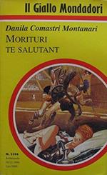 Morituri te salutant di: Montanari Comastri Danila