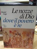 Le Nozze di dio dove il povero è re daniel ange