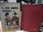 Il Mio amico whisky piero accolti canesi