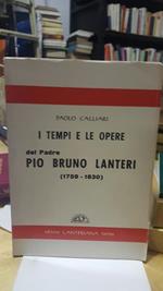 I Tempi e le opere del padre pio bruno lanteri 1759 1830 paolo calliari