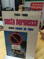 Sosta permessa ovvero piangere dal ridere franco romeo