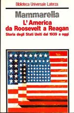 L' america da Roosevelt a Reagan. Storia degli Stati Uniti dal 1939 a oggi Mammarella, Giusepp