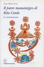 Il potere taumaturgico di Rita Cutolo. Le testimonianze Turi, Anna Mari
