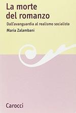 La morte del romanzo. Dall'avanguardia al realismo socialista