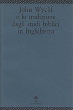 John Wyclif e la tradizione degli studi biblici in Inghilterra Corsani, M