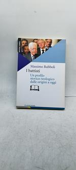 massimo rubboli i battissti un profilo storico teologico dalle orgini a oggi